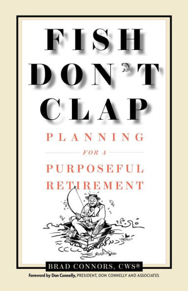 Fish Don't Clap: Planning For A Purposeful Retirement