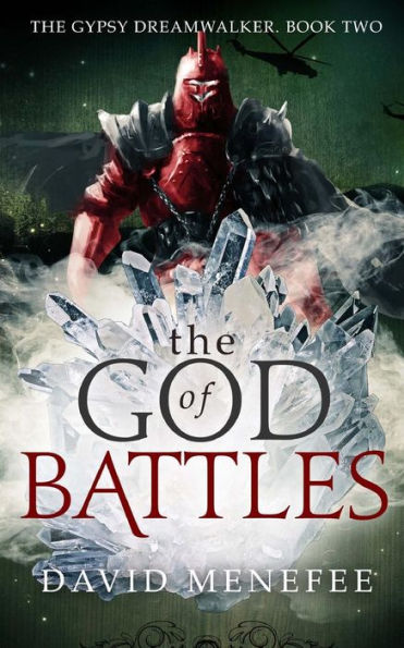 The God of Battles: The Gypsy Dreamwalker. Book Two