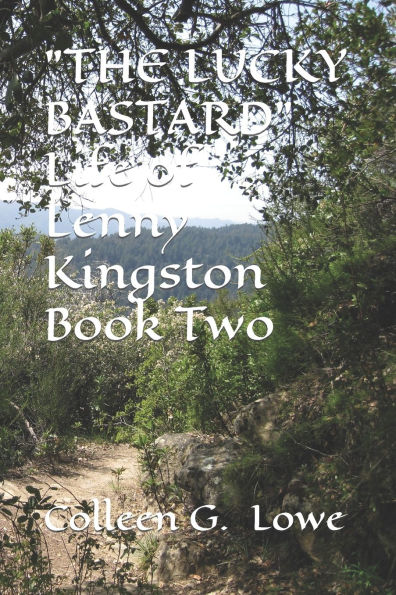 "THE LUCKY BASTARD" Life of Lenny Kingston Book Two: Because the sea was calm