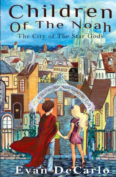 Children of The Noah: The City of The Star Gods