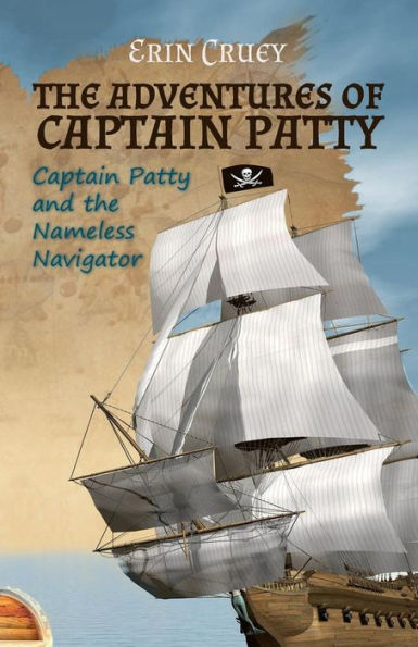 The Adventures of Captain Patty: Captain Patty and the Nameless Navigator