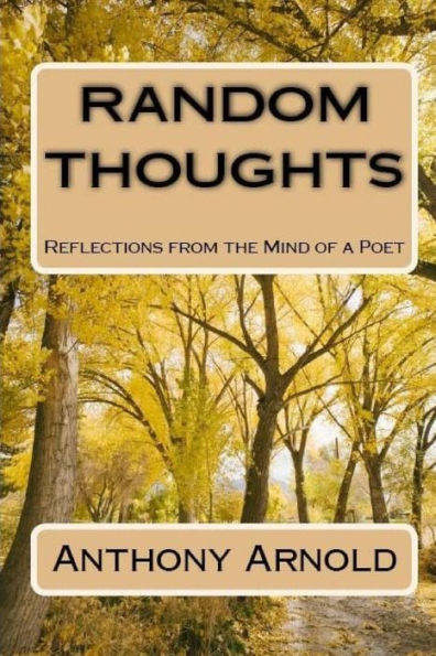 Random Thoughts: Reflections from the Mind of a Poet