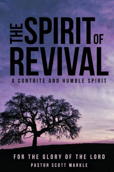 The Spirit of Revival (Second Edition): A Contrite and Humble Spirit