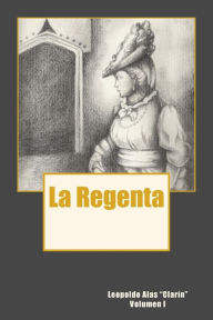 Title: La Regenta Vol. I, Author: Leopoldo Alas Clarin