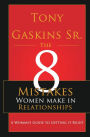 Eight Mistakes Women Make In Relationships