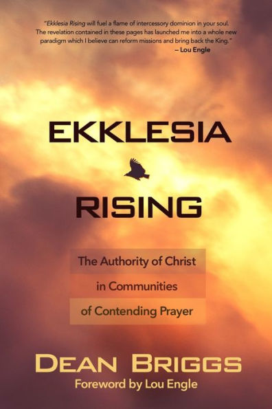 Ekklesia Rising: The Authority of Christ in Communities of Contending Prayer