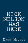 Nick Nelson Was Here