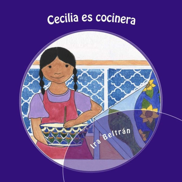 Cecilia Es Cocinera: A Biligual Book about Cooking and the Letter C