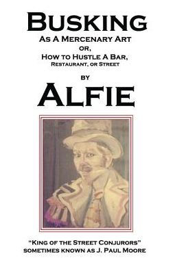 Busking as a Mercenary Art: or How to Hustle Bar, Restaurant, Street