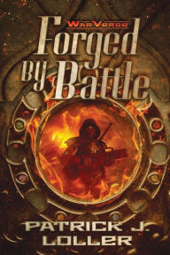 Title: Forged By Battle, Author: James T Egan