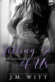 Title: Letting Go of Us: Anchored Hearts Vol. 3, Author: Leticia Sidon