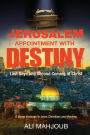 Jerusalem Appointment with Destiny: The Second Coming is at Hand!