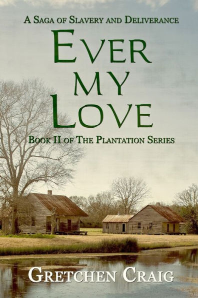 Ever My Love: A Saga of Slavery and Deliverance