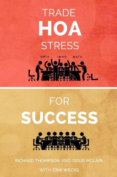 Trade HOA Stress for Success: A Guide to Managing Your HOA in a Healthy Manner