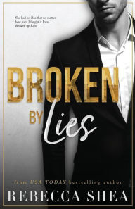 Title: Broken by Lies, Author: Rebecca Shea