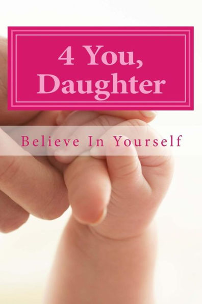 4 U Daughter: Believe In Yourself