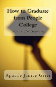 Title: How to Graduate from People College, Author: Janice Grier