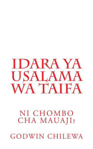 Title: Idara YA Usalama Wa Taifa: Ni Chombo Cha Mauaji?, Author: Godwin Chilewa