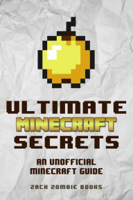 Title: Ultimate Minecraft Secrets: An Unofficial Guide to Minecraft Tips, Tricks and Hints You May Not Know, Author: VI Hummel Shaffer