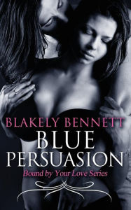 Title: Blue Persuasion, Author: Blakely Bennett
