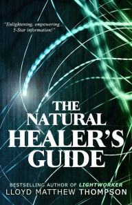 Title: The Natural Healer's Guide, Author: Lloyd Matthew Thompson