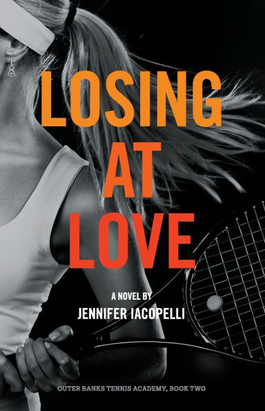 Losing at Love: an Outer Banks Tennis Academy Novel