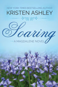 Title: Soaring (Magdalene Series #2), Author: Kristen Ashley