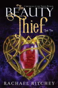 Title: The Beauty Thief, Author: Rachael Ritchey