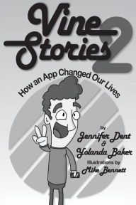 Title: Vine Stories: How an App Changed Our Lives, Volume 2, Author: Yolanda Baker