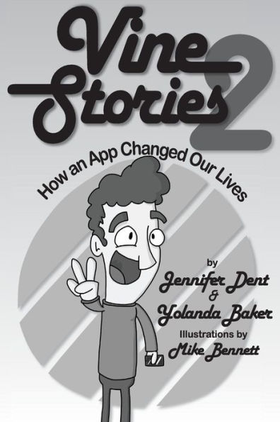 Vine Stories: How an App Changed Our Lives, Volume 2