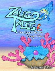 Title: Zale's Tales: The Quest for the Magic Pearl, Author: Everett Taylor