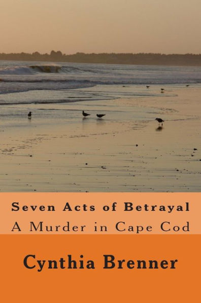 Seven Acts of Betrayal: A Murder in Cape Cod