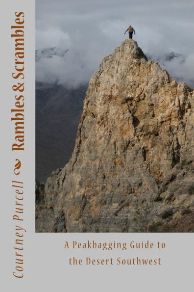 Rambles and Scrambles: A Peakbagging Guide to the Desert Southwest
