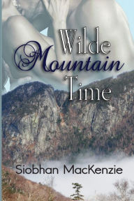 Title: Wilde Mountain Time, Author: Siobhan MacKenzie