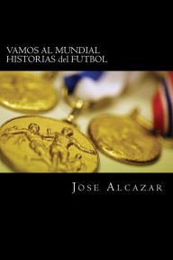 Title: VAMOS AL MUNDIAL HISTORIAS del FUTBOL, Author: Victor Hugo