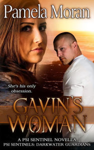 Title: Gavin's Woman (A PSI Sentinel Novella - Darkwater Guardians), Author: Pamela Moran