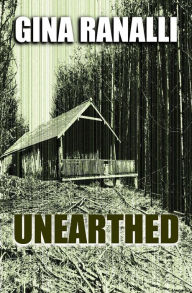 Title: Unearthed, Author: Gina Ranalli