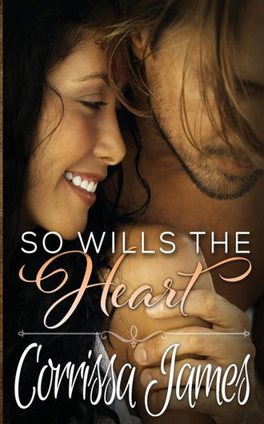 So Wills the Heart: Book 4 in the Great Plains Romance Series