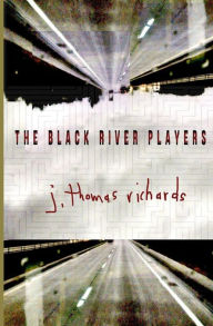 Title: The Black River Players, Author: J Thomas Richards