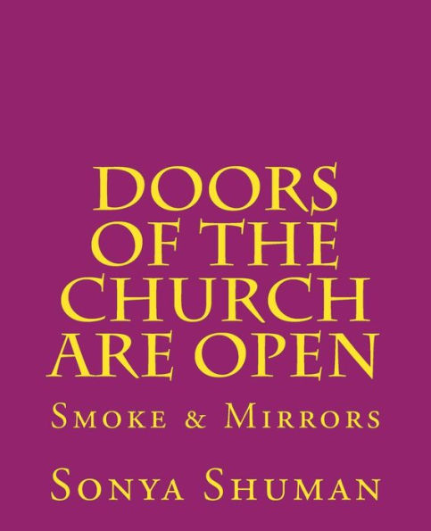 Doors of the Church Are Open: Smoke & Mirrors