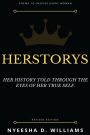 Herstorys: Her history told through the eyes of her true self.