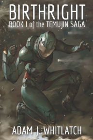 Title: Birthright: Book I of the Temujin Saga, Author: Adam J. Whitlatch