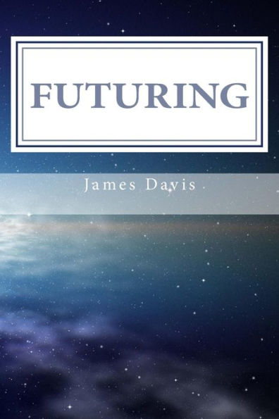 Futuring: 11 Steps to Purposeful Planning