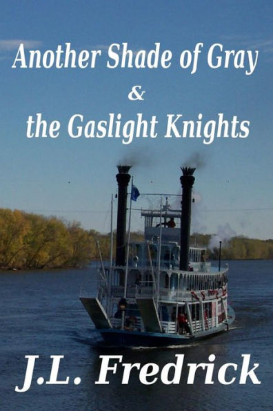 Another Shade of Gray: & the Gaslight Knights