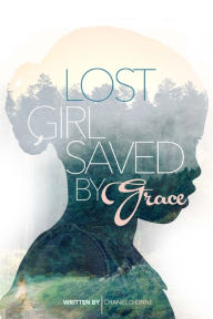 Title: Lost Girl Saved By Grace, Author: Chanel Dionne