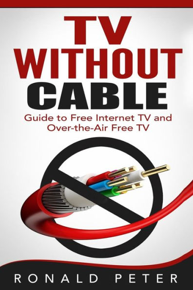 TV Without Cable: Guide to Free Internet TV and Over-the-Air Free TV