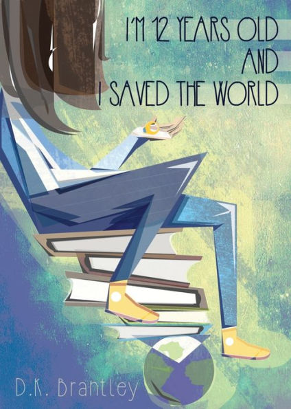 I'm 12 Years Old And I Saved The World