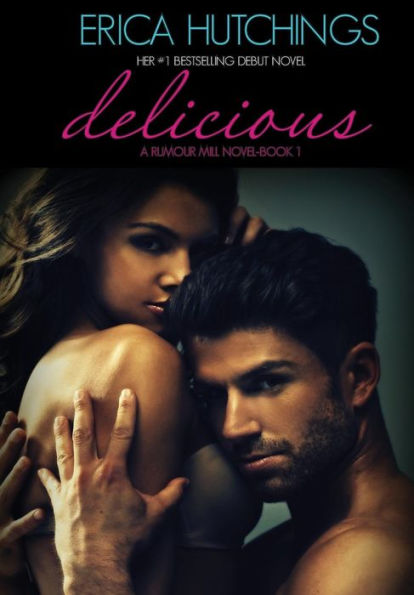 Delicious: A Rumour Mill Novel-Book 1