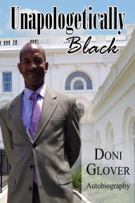 Unapologetically Black: Doni Glover Autobiography