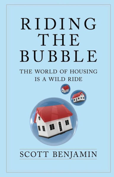 Riding The Bubble: World of Housing Is a Wild Ride
